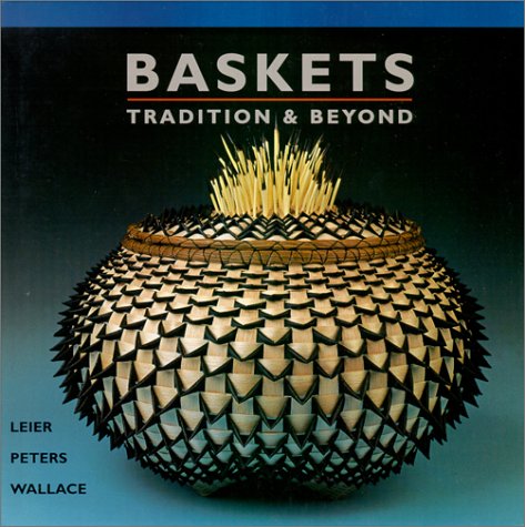Beispielbild fr Baskets: Tradition & Beyond zum Verkauf von Half Price Books Inc.