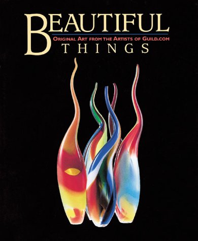 Imagen de archivo de Beautiful Things: Original Art from the Artists of Guild.Com a la venta por BookHolders