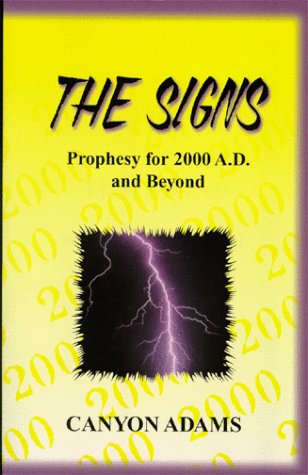 Stock image for The Signs: Prophesy for 2000 A.D. and Beyond for sale by Irish Booksellers