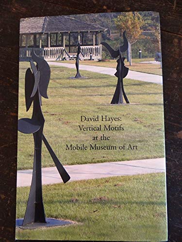 David Hayes: Vertical Motifs at the Mobile Museum of Art; December 2004 to January 2006