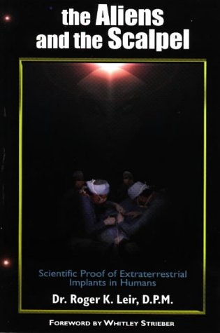 Beispielbild fr The Aliens and the Scalpel: Scientific Proof of Extraterrestrial Implants in Humans zum Verkauf von ThriftBooks-Atlanta
