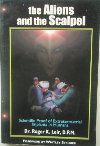 9781893183025: Aliens and the Scalpel: Scientific Proof of Extraterrestrial Implants in Humans (New Millenium Library, V. 6)