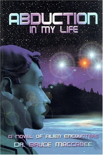 Stock image for Abduction in My Life: A Novel of Alien Encounters for sale by THE OLD LIBRARY SHOP