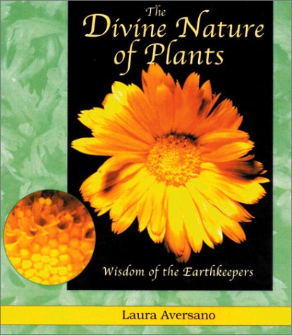 Stock image for The Divine Nature of Plants: With Wisdom of the Earth Keepers for sale by ThriftBooks-Atlanta