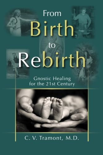 9781893183421: From Birth to Rebirth: Gnostic Healing for the 21st Century