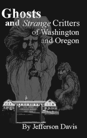 Beispielbild fr Ghosts and Strange Critters of Washington and Oregon zum Verkauf von SecondSale