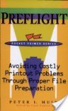 Stock image for Preflight : Avoid costly printout problems through proper file preparation (Pocket Primer) for sale by ThriftBooks-Dallas