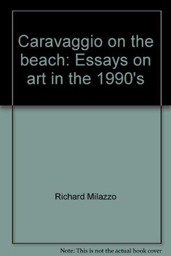 9781893207066: Caravaggio on the beach: Essays on art in the 1990's