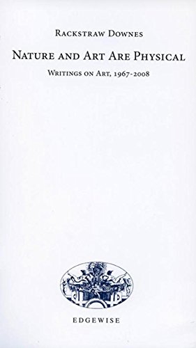 Beispielbild fr Nature and Art are Physical: Writings on Art, 1967-2008 zum Verkauf von GF Books, Inc.