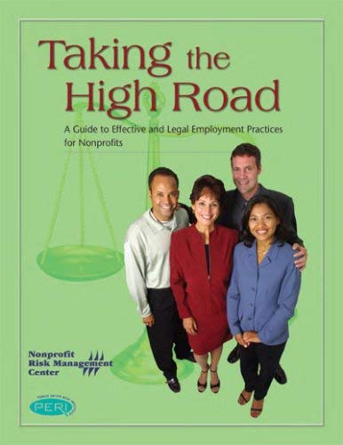 Imagen de archivo de Taking the High Road: A Guide to Effective and Legal Employment Practices for Nonprofits - 2nd Edition a la venta por The Maryland Book Bank