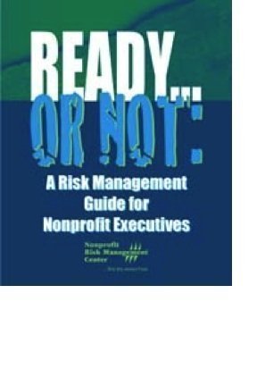 Imagen de archivo de Ready.or Not: A Risk Management Guide for Nonprofit Executives a la venta por HPB-Red