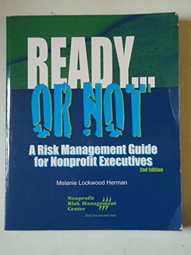 9781893210271: Ready...Or Not: A Risk Management Guide for Nonprofit Executives 2nd Edition