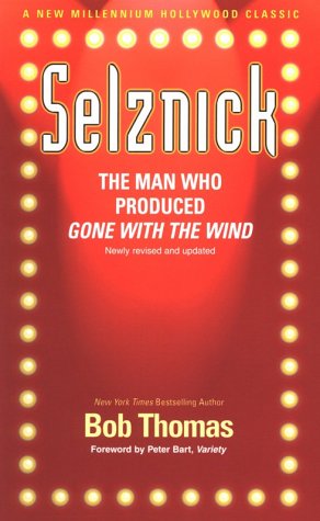 Beispielbild fr Selznick: The Man Who Produced Gone With the Wind zum Verkauf von SecondSale