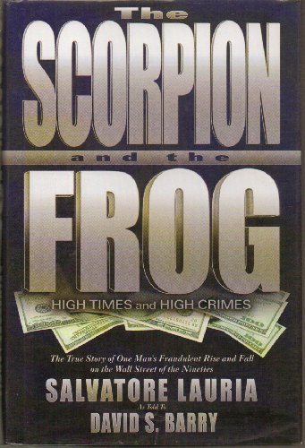 Beispielbild fr The Scorpion and the Frog : High Times and High Crimes zum Verkauf von Better World Books