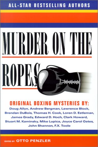 Imagen de archivo de Murder on the Ropes: Original Boxing Mysteries - SIGNED BY LAWRENCE BLOCK AND THOMAS COOK a la venta por Owlsnest Books