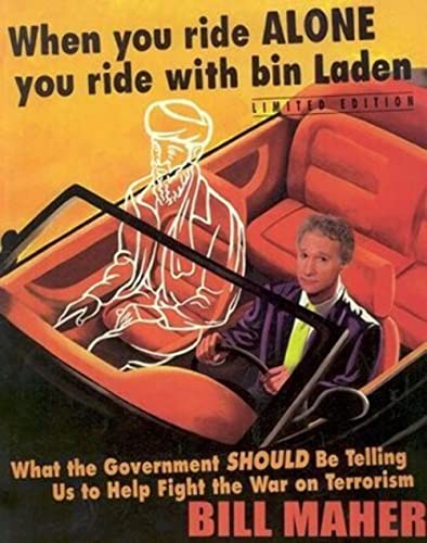 Beispielbild fr When You Ride Alone You Ride with bin Laden : What the Government Should be Telling Us to Help Fight the War on Terrorism zum Verkauf von Better World Books