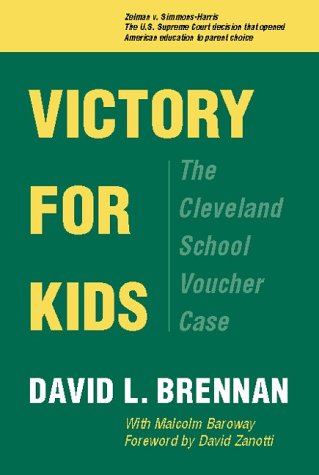 Victory for Kids: The Cleveland School Voucher Case (9781893224766) by Brennan, David; Baroway, Malcolm