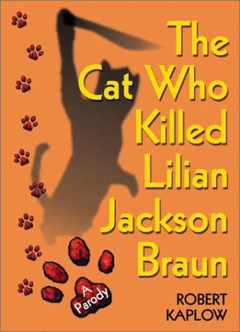Imagen de archivo de The Cat Who Killed Lilian Jackson Braun: A Parody a la venta por WorldofBooks