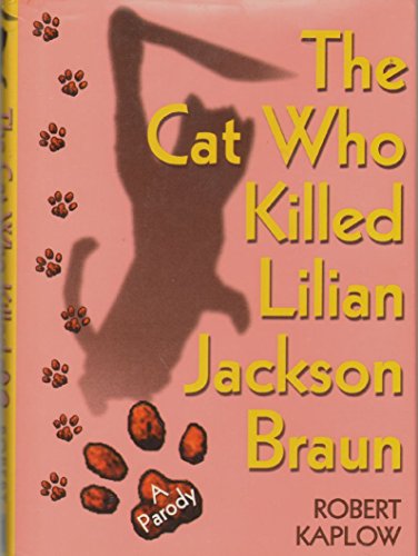 Stock image for The Cat Who Killed Lilian Jackson Braun: A Parody for sale by WorldofBooks