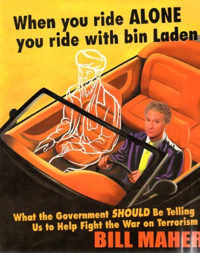 Beispielbild fr When You Ride Alone You Ride With Bin Laden : What the Government Should Be Telling Us To Help Fight The War On Terrorism zum Verkauf von M. W. Cramer Rare and Out Of Print Books