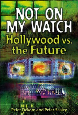 Stock image for Not on My Watch: Hollywood vs. the Future for sale by ThriftBooks-Atlanta