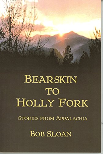 9781893239210: Bearskin to Holly Fork: Stories from Appalachia