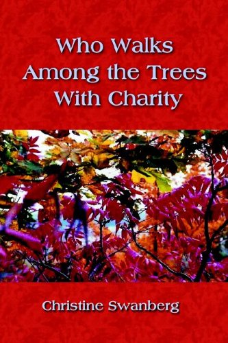 Imagen de archivo de Who Walks Among the trees with Charity. a la venta por Sara Armstrong - Books