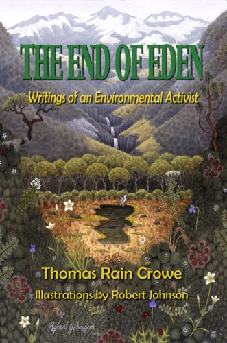 The End of Eden: Writings of an Environmental Activist (9781893239807) by Thomas Rain Crowe