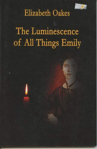 9781893239890: The Luminescence of All Things Emily