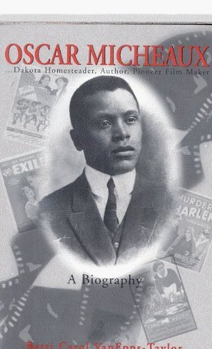 Stock image for Oscar Micheaux: Dakota Homesteader, Author, Pioneer Film Maker: A Biography for sale by ThriftBooks-Dallas
