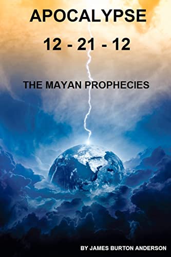 Imagen de archivo de Apocalypse 12 - 21 - 12: The Mayan Prophecies a la venta por Lucky's Textbooks