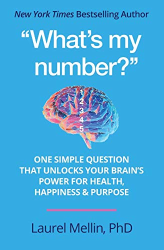 Beispielbild fr What's my number?": One Simple Question that Unlocks Your Brain's Power for Health, Happiness & Purpose zum Verkauf von WorldofBooks