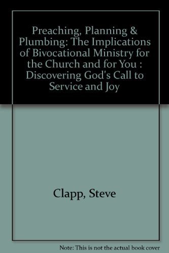 9781893270022: Preaching, Planning & Plumbing: The Implications of Bivocational Ministry for the Church and for You : Discovering God's Call to Service and Joy