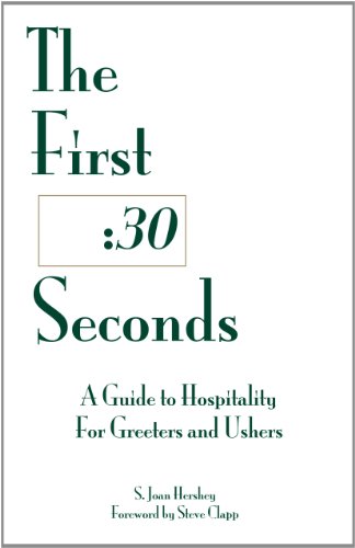 Stock image for The First Thirty Seconds : A Guide to Hospitality for Greeters and Ushers for sale by Better World Books