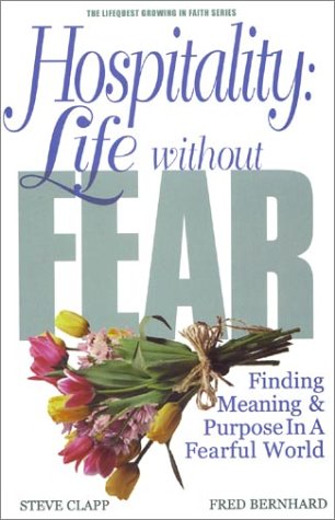 Stock image for Hospitality: Life without Fear: Finding Meaning & Purpose In A Fearful World (The LifeQuest growing in faith series) for sale by Book ReViews