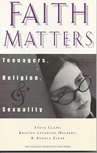 Beispielbild fr Faith Matters: Teenagers, Religion & Sexuality (LifeQuest Growing in Faith Series) zum Verkauf von ThriftBooks-Atlanta