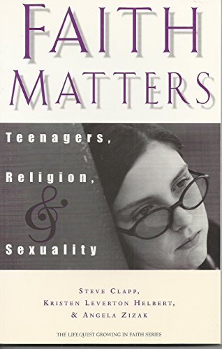 Imagen de archivo de Faith Matters: Teenagers, Religion & Sexuality (LifeQuest Growing in Faith Series) a la venta por ThriftBooks-Atlanta
