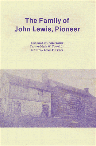 Stock image for The Family of John Lewis, Pioneer for sale by The Happy Book Stack