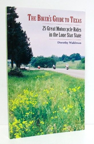 Stock image for The Biker's Guide to Texas: 25 Great Motorcycle Rides in the Lone Star State for sale by Once Upon A Time Books