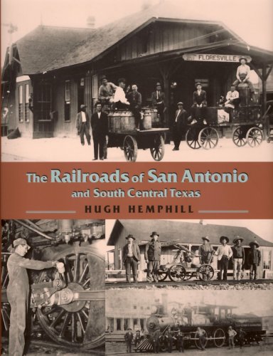 Imagen de archivo de The Railroads of San Antonio and South Central Texas a la venta por Front Cover Books