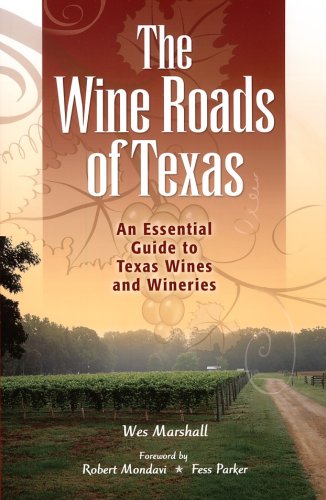 9781893271432: The Wine Roads of Texas: An Essential Guide to Texas Wines and Wineries [Idioma Ingls]