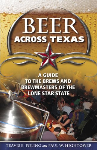 Imagen de archivo de Beer Across Texas: A Guide to the Brews and Brewmasters of the Lone Star State a la venta por Front Cover Books