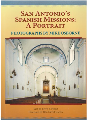 Stock image for San Antonio's Spanish Missions: A Portrait for sale by ThriftBooks-Atlanta