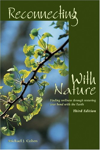 Beispielbild fr Reconnecting With Nature: Finding wellness through restoring your bond with the Earth zum Verkauf von SecondSale