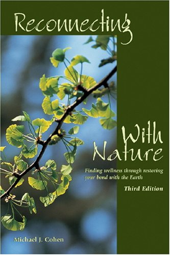 Imagen de archivo de Reconnecting With Nature: Finding wellness through restoring your bond with the Earth a la venta por SecondSale