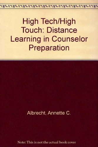 Stock image for High Tech/High Touch: Distance Learning in Counselor Preparation for sale by Wonder Book