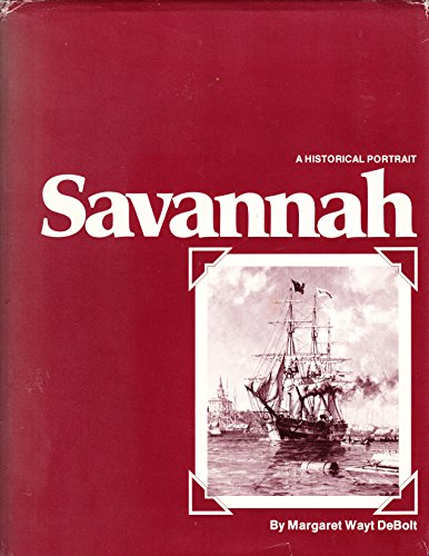 Imagen de archivo de Savannah: A Historical Portrait a la venta por Booketeria Inc.