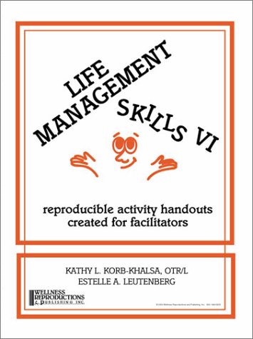 Beispielbild fr Life Management Skills VI: reproducible activity handouts created for facilitators (Life Management Skills) zum Verkauf von GF Books, Inc.