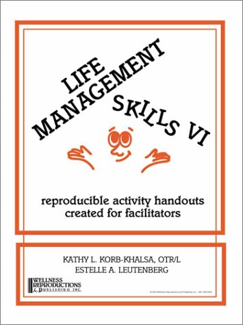 Stock image for Life Management Skills VI: reproducible activity handouts created for facilitators (Life Management Skills) for sale by GF Books, Inc.