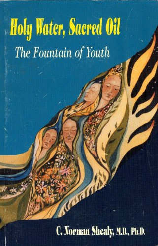 Imagen de archivo de Holy Water, Sacred Oil; the Fountain of Youth a la venta por Goodwill